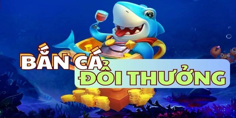 Ưu điểm nổi bật khiến game thủ chọn bắn cá