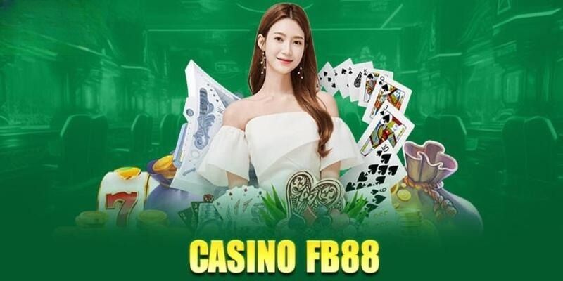 Đôi nét về sảnh casino của Fb88