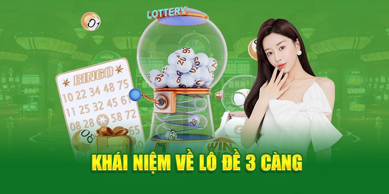 Giải thích khái niệm về lô đề 3 càng