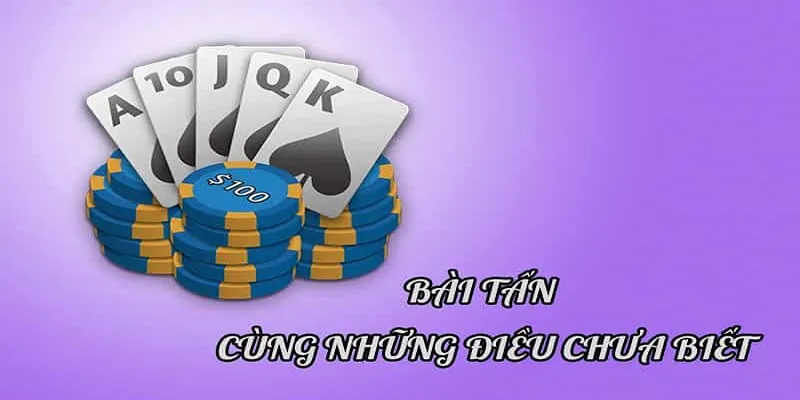 Sơ lược về game đánh bài Tấn