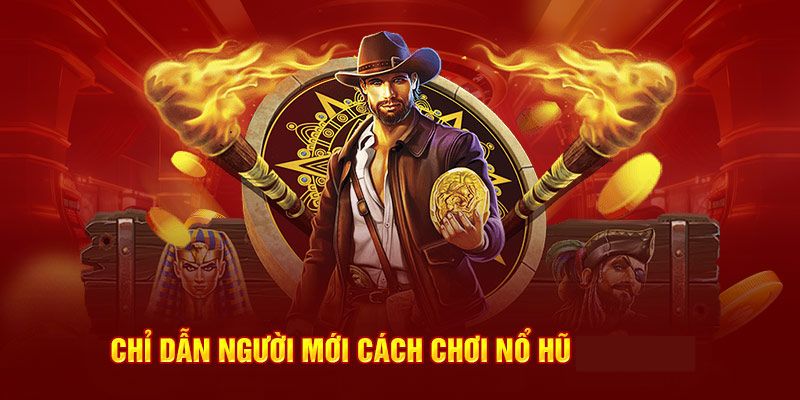 5+ cách chơi nổ hũ nâng cao xác suất thắng jackpot