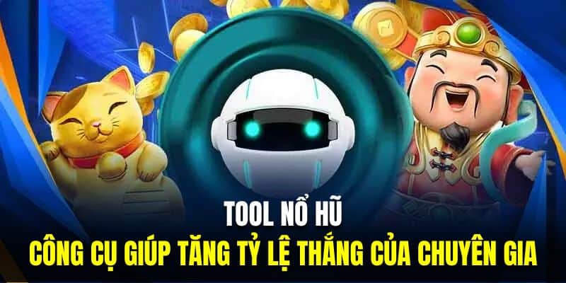 Lý do người chơi lựa chọn tool nổ hũ?