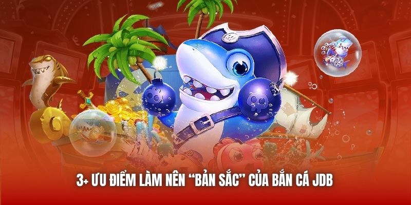 Những lý do không thể bỏ qua tại JDB bắn cá