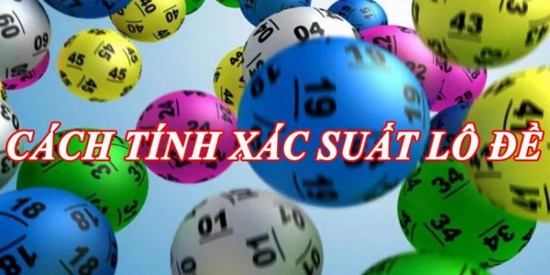 Tìm hiểu xác suất lô đề là gì?