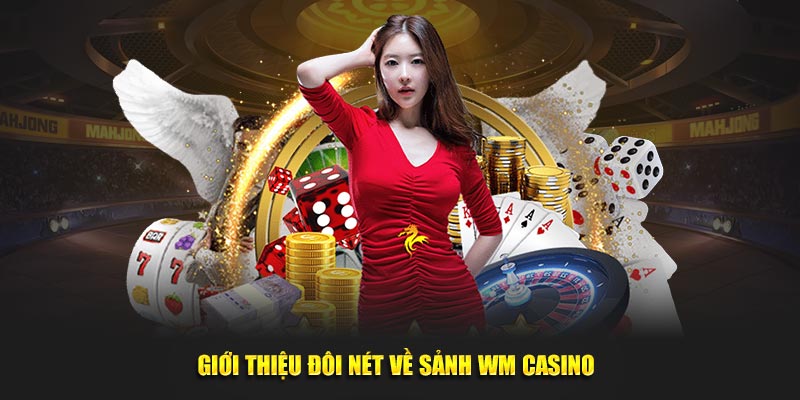 Tổng quan về WM casino
