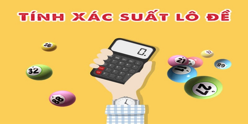Cách tính xác suất lô đề cho tân binh