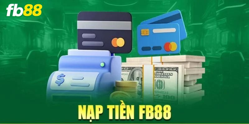 FAQs - Giải đáp những câu hỏi liên quan đến việc nạp tiền FB88