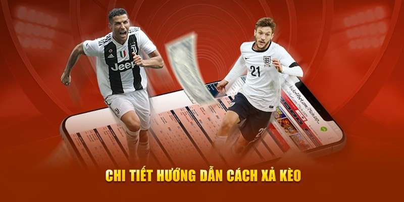 Lưu ý khi xả kèo cá cược bóng đá hiệu quả