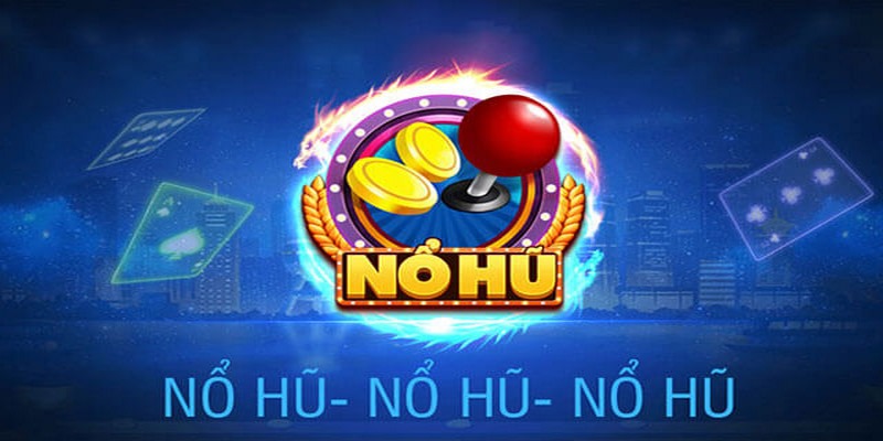 Tìm hiểu về nổ hũ thần tài