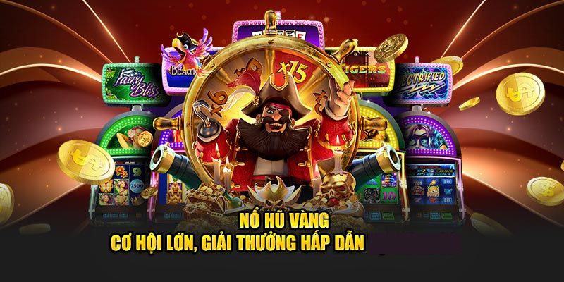 Bí quyết quay nổ hũ vàng để tăng cơ hội trúng lớn