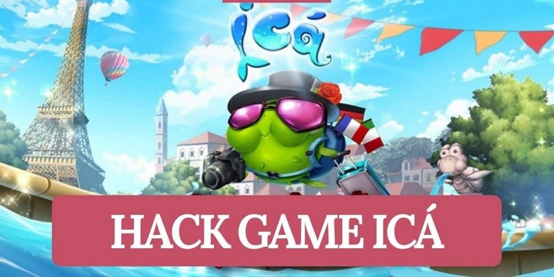 Hack game icá bắn cá online để làm gì?