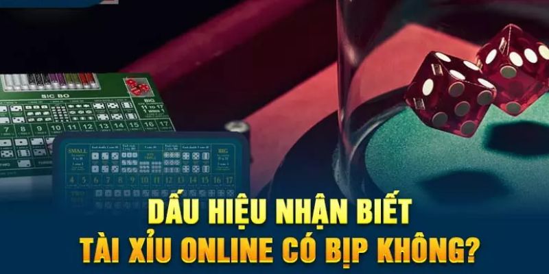 Một vài cách nhận biết tài xỉu bịp thường thấy