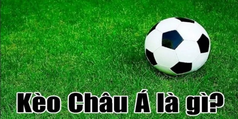 Tìm hiểu tỷ lệ kèo châu Á