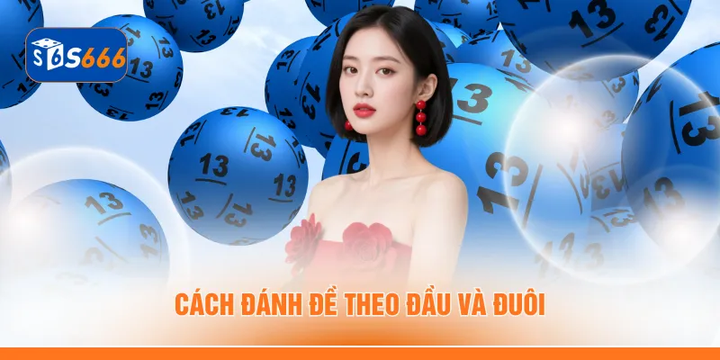 Cách đánh đề theo đầu và đuôi