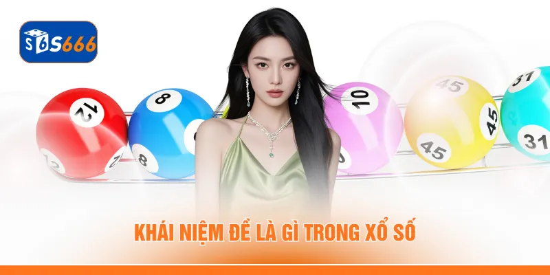 Khái niệm đề là gì trong xổ số