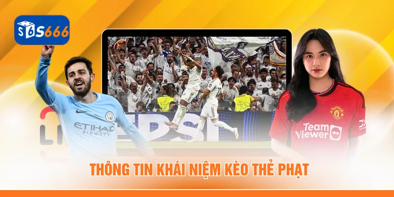 Thông tin khái niệm kèo thẻ phạt