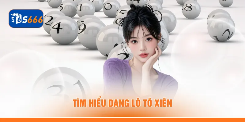 Tìm hiểu dạng lô tô xiên