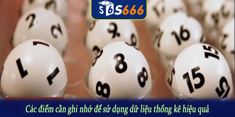 Các điểm cần ghi nhớ để sử dụng dữ liệu thống kê hiệu quả