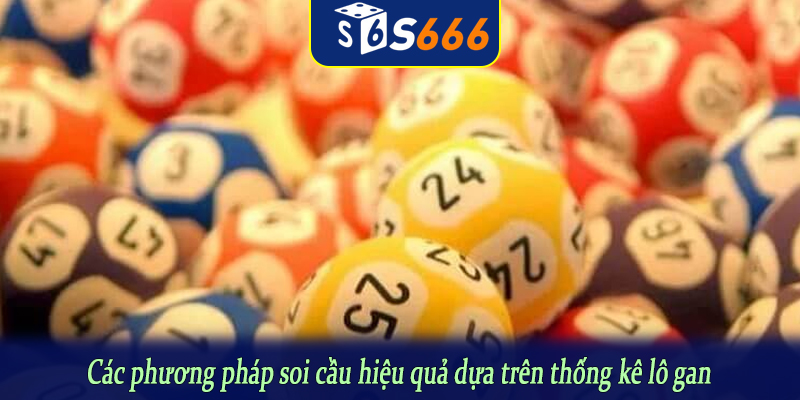 Các phương pháp soi cầu hiệu quả dựa trên thống kê lô gan