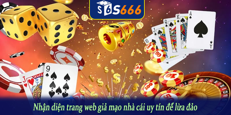 Nhận diện trang web giả mạo nhà cái uy tín để lừa đảo