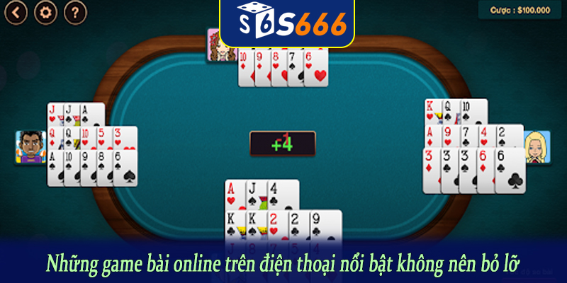 Những game bài online trên điện thoại nổi bật không nên bỏ lỡ