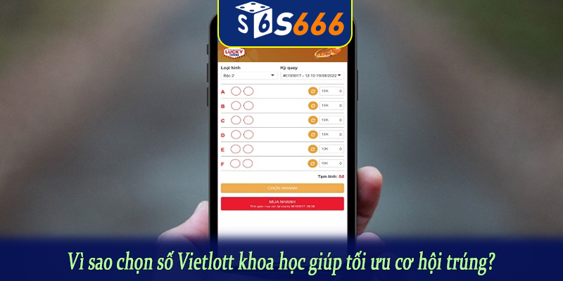 Vì sao chọn số Vietlott khoa học giúp tối ưu cơ hội trúng?