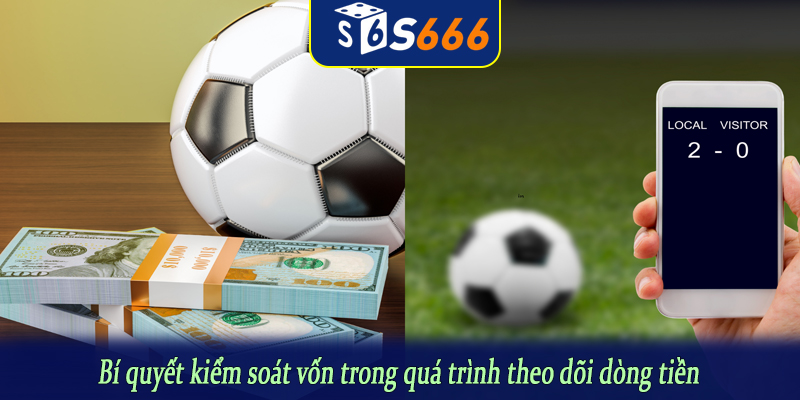 Bí quyết kiểm soát vốn trong quá trình theo dõi dòng tiền