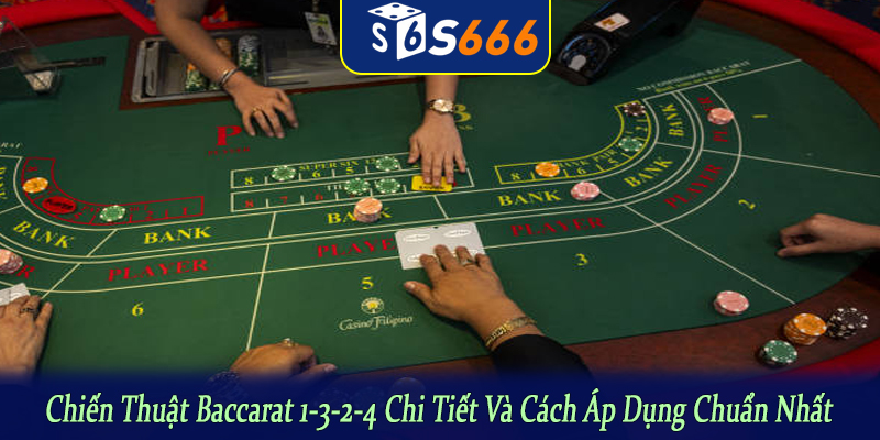 chiến thuật Baccarat 1-3-2-4