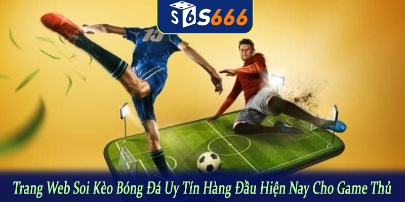 trang web soi kèo bóng đá uy tín