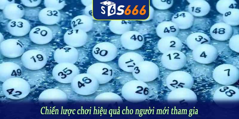 Chiến lược chơi hiệu quả cho người mới tham gia